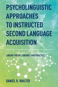 Book Cover for Psycholinguistic Approaches to Instructed Second Language Acquisition by Daniel Walter