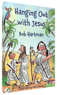 Book Cover for Hanging Out With Jesus by Bob Hartman, Bob Hartman