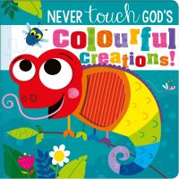 Book Cover for Never Touch God's Colourful Creations by Katherine Walker