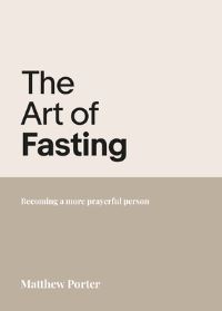Book Cover for The Art of Fasting by Matthew Porter