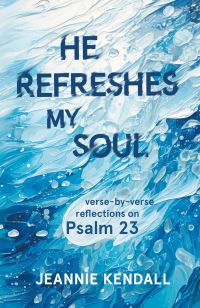 Book Cover for He Refreshes My Soul by Jeannie Kendall