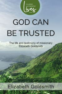 Book Cover for God Can Be Trusted by Elizabeth Goldsmith