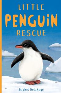 Book Cover for Little Penguin Rescue by Rachel Delahaye