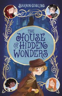 Book Cover for The House of Hidden Wonders by Sharon Gosling
