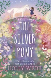 Book Cover for The Silver Pony by Holly Webb