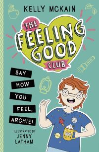 Book Cover for Say How You Feel, Archie! by Kelly McKain