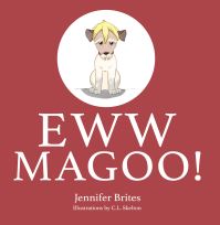 Book Cover for Eww, Magoo! by Jennifer Brites