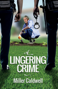 Book Cover for A Lingering Crime by Miller Caldwell