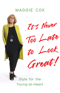 Book Cover for It's Never Too Late to Look Great! by Maggie Cox