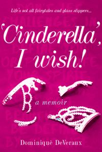 Book Cover for 'Cinderella', I Wish! by Dominiquè DeVeraux