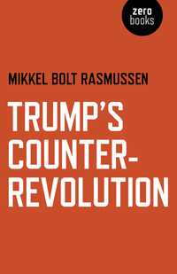 Book Cover for Trump's Counter-Revolution by Mikkel Bolt Rasmussen
