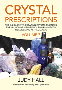 Book Cover for Crystal Prescriptions. Volume 7 A-Z Guide to Creating Crystal Essences for Abundant Well-Being, Environmental Healing and Astral Magic by Judy Hall