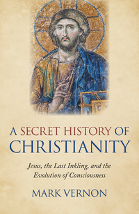 Book Cover for A Secret History of Christianity by Mark Vernon