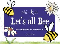 Book Cover for Relax Kids: Let's All BEE by Marneta Viegas
