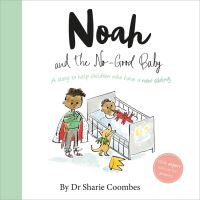 Book Cover for Noah and the No-Good Baby by Dr Sharie Coombes