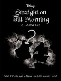 Book Cover for Straight on Till Morning by Liz Braswell, Walt Disney Pictures