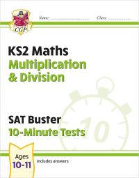 Book Cover for KS2 Maths SAT Buster 10-Minute Tests - Multiplication & Division (For the 2025 Tests) by CGP Books