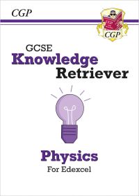 Book Cover for GCSE Physics Edexcel Knowledge Retriever by CGP Books