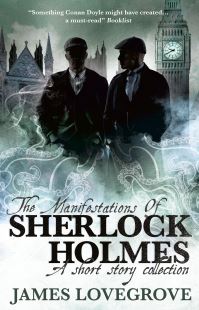 Book Cover for The Manifestations of Sherlock Holmes by James Lovegrove