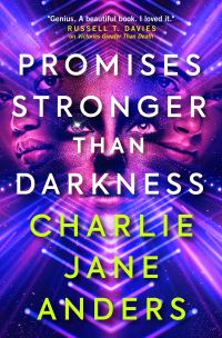 Book Cover for Promises Stronger Than Darkness by Charlie Jane Anders