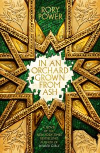 Book Cover for In an Orchard Grown from Ash by Rory Power