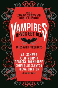 Book Cover for Vampires Never Get Old by Zoraida Córdova, Natalie Parker