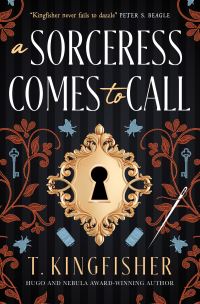 Book Cover for A Sorceress Comes to Call by T Kingfisher