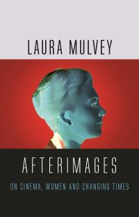 Book Cover for Afterimages by Laura Mulvey