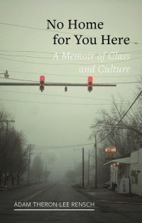 Book Cover for No Home for You Here by Adam TheronLee Rensch