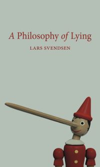 Book Cover for A Philosophy of Lying by Lars Fr H Svendsen