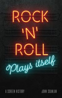 Book Cover for Rock 'N' Roll Plays Itself by John Scanlan