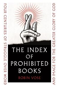 Book Cover for The Index of Prohibited Books by Robin J E Vose