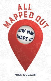 Book Cover for All Mapped Out by Mike Duggan