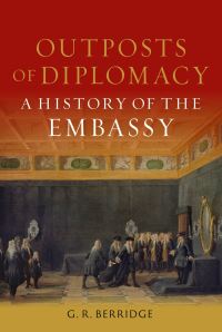 Book Cover for Outposts of Diplomacy by G R Berridge