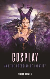 Book Cover for Cosplay and the Dressing of Identity by Vivian Asimos