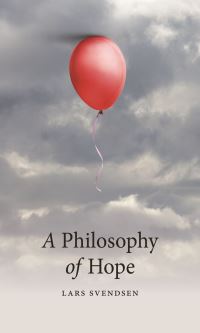 Book Cover for A Philosophy of Hope by Lars Fr H Svendsen