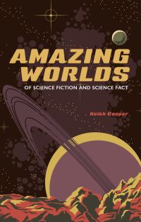 Book Cover for Amazing Worlds of Science Fiction and Science Fact by Keith Cooper