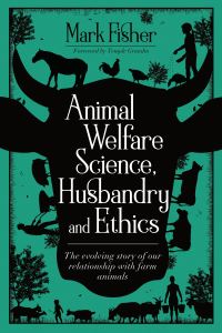 Book Cover for Animal Welfare Science, Husbandry and Ethics by Mark Fisher