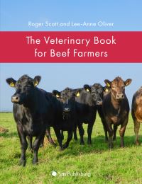 Book Cover for The Veterinary Book for Beef Farmers by Roger Scott, LeeAnne Oliver
