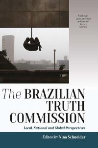 Book Cover for The Brazilian Truth Commission by Nina Schneider