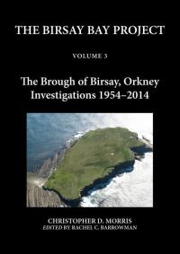 Book Cover for The Birsay Bay Project. Volume 3 The Brough of Birsay, Orkney, Investigations 1954-2014 by Christopher D Morris, Colleen E Batey