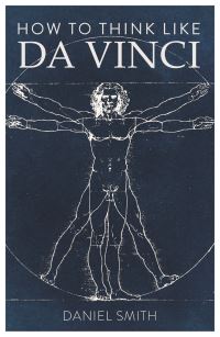 Book Cover for How to Think Like Da Vinci by Daniel Smith