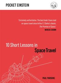 Book Cover for 10 Short Lessons in Space Travel by Paul Parsons