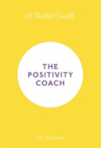 Book Cover for The Positivity Coach by Gill Thackray