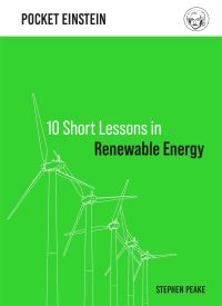 Book Cover for 10 Short Lessons in Renewable Energy by Stephen Peake