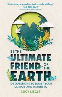Book Cover for Be the Ultimate Friend of the Earth by Lucy Siegle