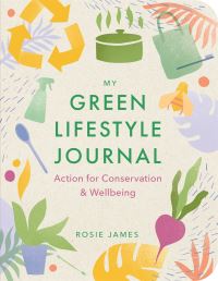 Book Cover for The Green Lifestyle Journal by Rosie James