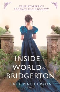 Book Cover for Inside the World of Bridgerton by Catherine Curzon