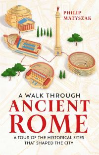 Book Cover for A Walk Through Ancient Rome by Philip Matyszak