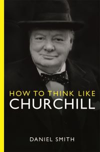Book Cover for How to Think Like Churchill by Daniel Smith